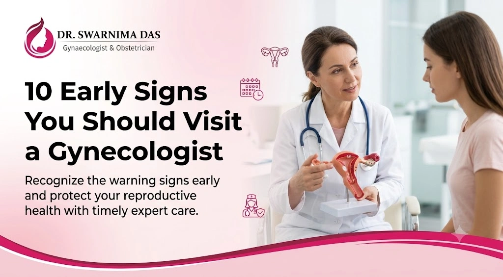 10 early signs you should visit a gynecologist for women's reproductive health