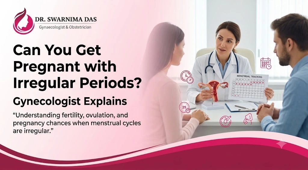 Can you get pregnant with irregular periods? Gynecologist explaining fertility and ovulation.